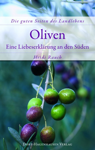 “Oliven – Eine Liebeserklärung an den Süden”